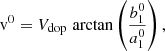 $$ \begin{aligned} \mathrm{v} ^0&= V_{\rm dop}\,\arctan \left( \frac{b_1^0}{a_1^0} \right), \end{aligned} $$