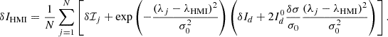 $$ \begin{aligned} \delta I_{\rm HMI} = \frac{1}{N} \sum _{j = 1}^N \left[\delta \mathcal{I} _j + \exp \left(- \frac{(\lambda _j - \lambda _{\rm HMI})^2}{\sigma _0^2} \right) \left( \delta I_d + 2 I_d^0 \frac{\delta \sigma }{\sigma _0} \frac{(\lambda _j - \lambda _{\rm HMI})^2}{\sigma _0^2} \right) \right]. \end{aligned} $$