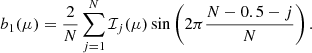 $$ \begin{aligned} b_1(\mu )&= \frac{2}{N} \sum _{j = 1}^N \mathcal{I} _j(\mu ) \sin \left( 2\pi \frac{N - 0.5 - j}{N} \right). \end{aligned} $$