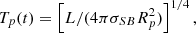 $$ \begin{aligned} T_p(t) = \left[ {L/}{(4\pi \sigma _{SB} R_p^2}) \right]^{1/4}, \end{aligned} $$