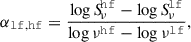 $$ \begin{aligned} \alpha _\mathtt{lf,hf } = \frac{\log {{S\!}_\nu ^\mathtt {hf} }-\log {{S\!}_\nu ^\mathtt {lf} }}{\log {\nu ^\mathtt {hf} }-\log {\nu ^\mathtt {lf} }}, \end{aligned} $$