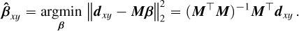 \boldsymbol{\hat{\beta}}_{xy} = \underset{\boldsymbol{\beta}}{\operatorname{argmin}}\,\left\lVert\boldsymbol{d}_{xy}-\boldsymbol{M}\boldsymbol{\beta}\right\rVert_2^2 = (\boldsymbol{M}^\top\boldsymbol{M})^{-1}\boldsymbol{M}^\top\boldsymbol{d}_{xy}\,.
