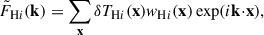 $$ \begin{aligned} \tilde{F}_{\mathrm{H}i }(\mathbf k )&=\sum _\mathbf{x } \delta T_{\mathrm{H}i }(\mathbf x ) w_{\mathrm{H}i }(\mathbf x ) \exp (i \mathbf k {\cdot }\mathbf x ),\end{aligned} $$