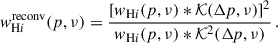 $$ \begin{aligned} w^\mathrm{reconv}_{\mathrm{H}i }(p,\nu ) = \frac{\left[w_{\mathrm{H}i }(p,\nu ) * \mathcal{K} (\Delta p,\nu )\right]^2}{w_{\mathrm{H}i }(p,\nu ) * \mathcal{K} ^2(\Delta p,\nu )}\,. \end{aligned} $$