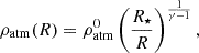 $$ \begin{aligned} \rho _{\mathrm{atm} } (R) = \rho _{\mathrm{atm} }^0\left(\frac{R_\star }{R}\right)^{\frac{1}{\gamma -1}}, \end{aligned} $$