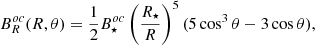 $$ \begin{aligned} B^{oc}_R (R, \theta ) = \frac{1}{2} B_\star ^{oc} \left( \frac{R_\star }{R}\right)^5 (5\cos ^3{\theta }-3\cos \theta ), \end{aligned} $$