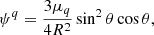 $$ \begin{aligned} \psi ^{q}= \frac{3\mu _q}{4R^2}\sin ^2{\theta }\cos {\theta }, \end{aligned} $$