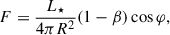 $$ \begin{aligned} F=\frac{L_{\star }}{4\pi R^{2}} (1-\beta )\cos {\varphi }, \end{aligned} $$
