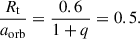 $$ \begin{aligned} \frac{R_{\rm t}}{a_{\rm orb}} = \frac{0.6}{1 + q} = 0.5. \end{aligned} $$