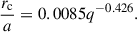 $$ \begin{aligned} \frac{r_{\rm c}}{a} = 0.0085q^{-0.426}. \end{aligned} $$