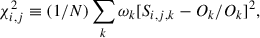 $$ \begin{aligned} \chi _{i,j}^{2}\equiv (1/N)\sum _{k}\omega _{k}[S_{i,j,k}-O_{k}/O_{k}]^{2}, \end{aligned} $$