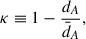 $$ \begin{aligned} \kappa \equiv 1- \frac{d_A}{\bar{d}_A}, \end{aligned} $$
