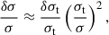 $$ \begin{aligned} \frac{\delta \sigma }{\sigma }\approx \frac{\delta \sigma _{\rm t}}{\sigma _{\rm t}}\left(\frac{\sigma _{\rm t}}{\sigma }\right)^2, \end{aligned} $$