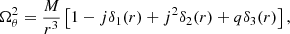$$ \begin{aligned} \Omega _\theta ^2 = \frac{M}{r^3} \left[ 1 - j \delta _1(r) + j^2 \delta _2(r) + q \delta _3(r) \right], \end{aligned} $$