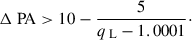 $$ \begin{aligned} \Delta \text{ PA} > 10 - \frac{5}{q_\text{ L} - 1.0001}\cdot \end{aligned} $$