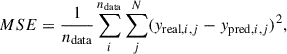 $$ \begin{aligned} MSE = \frac{1}{n_{\rm data}}\sum _{i}^{n_{\rm data}}\sum _{j}^{N} ({ y}_{\mathrm{real}, i,j} - { y}_{\mathrm{pred},i,j})^{2} ,\end{aligned} $$