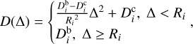 $D\left( \Delta \right) = \{ \matrix{ {{{D_i^{\rm{b}} - D_i^{\rm{c}}} \over {R_i^2}}{\Delta ^2} + D_i^{\rm{c}},\Delta < {R_i}} \hfill \cr {D_i^{\rm{b}},\Delta \ge {R_i}} \hfill \cr } ,$