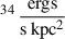 $ ^{34}\,\frac{\mathrm{ergs}}{\mathrm{s\,kpc^2}} $