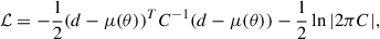 $$ \begin{aligned} \mathcal{L} = -\frac{1}{2}(d-\mu (\theta ))^T C^{-1}(d-\mu (\theta ))-\frac{1}{2}\ln |2\pi C|, \end{aligned} $$