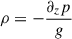 $ \rho=-\frac{\partial_z p}{g} $