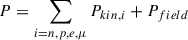 $$ \begin{aligned} P = \sum _{i=n,p,e,\mu } P_{kin,i} + P_{field} \end{aligned} $$