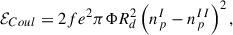 $$ \begin{aligned} {\mathcal{E} }_{Coul}&=2f e^2\pi \Phi R_d^2 \left(n_p^I-n_p^{II}\right)^2, \end{aligned} $$