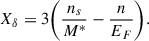 $$ \begin{aligned}&X_\delta =3\Bigg (\frac{n_s}{M^*}-\frac{n}{E_F}\Bigg ). \end{aligned} $$