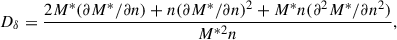 $$ \begin{aligned} D_\delta&=\frac{2M^{*}(\partial M^*/\partial n)+n(\partial M^*/\partial n)^2+M^*n(\partial ^2 M^*/\partial n^2)}{M^{*2}n}, \end{aligned} $$