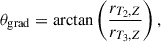 $$ \begin{aligned} \theta _{\mathrm{grad} } = \arctan \left(\frac{r_{T_2, Z}}{r_{T_3, Z}}\right), \end{aligned} $$