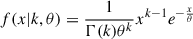 $ f(x|k, \theta) = \frac{1}{\Gamma(k)\theta^k} x^{k-1} e^{-\frac{x}{\theta}} $