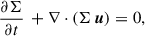 $$ \begin{aligned}&\frac{\partial \Sigma }{\partial t} \, + \nabla \cdot ( \Sigma \, \boldsymbol{u} ) = 0, \end{aligned} $$