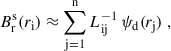 $$ \begin{aligned} B_\mathrm{r} ^\mathrm{s} (r_\mathrm{i} )&\approx \sum _\mathrm{j = 1} ^\mathrm{n} L_\mathrm{ij} ^{-1} \, \psi _\mathrm{d} (r_\mathrm{j} ) \;, \end{aligned} $$