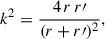$$ \begin{aligned} k^2&= \frac{4 \, r \, r\prime }{(r + r\prime )^2} , \end{aligned} $$