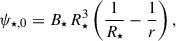$$ \begin{aligned} \psi _{\star ,0}&= B_\star \, R_\star ^3 \left(\frac{1}{R_\star } - \frac{1}{r} \right) , \end{aligned} $$