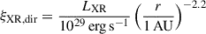 $$ \begin{aligned} \xi _\mathrm{XR,dir}&= \frac{L_\mathrm{XR} }{10^{29} \, \mathrm {erg \, s}^{-1} } \left( \frac{r}{1 \, \mathrm{AU} } \right)^{-2.2} \end{aligned} $$