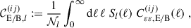 $$ \begin{aligned} \mathcal{C}_{\mathrm{E/B},l}^{(ij)} := \frac{1}{\mathcal{N}_l} \int _0^\infty \mathrm{d} \ell \, \ell \; S_l(\ell )\; C_{{\varepsilon } {\varepsilon }, \mathrm{E/B}}^{(ij)}(\ell )\;, \end{aligned} $$