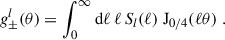 $$ \begin{aligned} g_\pm ^l(\theta ) = \int _0^\infty \mathrm{d} \ell \, \ell \, S_l(\ell )\; \mathrm{J}_{0/4}(\ell \theta )\;. \end{aligned} $$