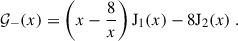 $$ \begin{aligned} \mathcal{G}_-(x) = \left(x - \frac{8}{x}\right) \mathrm{J}_1(x) - 8 \mathrm{J}_2(x)\;. \end{aligned} $$
