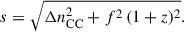 $$ \begin{aligned} s = \sqrt{\Delta n_{\rm CC}^2 + f^2 \, (1+z)^2} . \end{aligned} $$