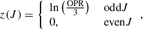 $$ z(J) = {\left\{ \begin{array}{ll} \ln \left(\frac{\mathrm{OPR} }{3}\right)&\text{ odd} J\\ 0,&\text{ even} J \end{array}\right.}, $$