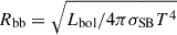 $ R_{\mathrm{bb}} = \sqrt{L_{\mathrm{bol}}/4\pi\sigma_{\mathrm{SB}}T^4} $
