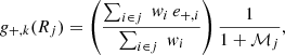 $$ \begin{aligned} g_{+,k}(R_j) = \left( \frac{\sum _{i\in j}\;w_i\,e_{+,i}}{\sum _{i\in j}\;w_i} \right)\frac{1}{1+\mathcal{M} _j}, \end{aligned} $$