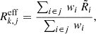 $$ \begin{aligned} R_{k,j}^\mathrm{eff} = \frac{\sum _{i\in j}\,w_i\,\tilde{R}_i}{\sum _{i\in j}\,w_i}, \end{aligned} $$