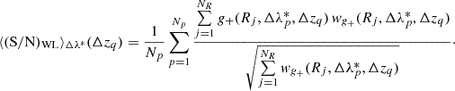 $$ \begin{aligned} \langle (\mathrm{S/N})_{\rm WL}\rangle _{\Delta \lambda ^*}(\Delta z_q) = \frac{1}{N_p}\sum _{p = 1}^{N_p} \frac{\sum \limits _{j = 1}^{N_R} g_+(R_j,\Delta \lambda ^*_p,\Delta z_q) \, w_{g_+}(R_j,\Delta \lambda ^*_p,\Delta z_q)}{\sqrt{\sum \limits _{j = 1}^{N_R} w_{g_+}(R_j,\Delta \lambda ^*_p,\Delta z_q)}}\cdot \end{aligned} $$