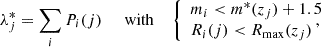 $$ \begin{aligned} \lambda ^*_j=\sum \limits _{i} P_i(j)\;\;\;\;\text{ with}\;\;\;\; {\left\{ \begin{array}{ll} m_i<m^*(z_j)+1.5 \\ R_i(j) < {R_{\rm max}(z_j)} \end{array}\right.}\!\!\!\!\!\!, \end{aligned} $$