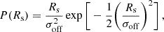 $$ \begin{aligned} P(R_{\text{s}}) = \frac{R_{\text{s}}}{\sigma _{\text{off}}^2} \exp \bigg [-\frac{1}{2} \bigg ( \frac{R_{\text{s}}}{\sigma _{\text{off}}} \bigg )^2 \bigg ]\,, \end{aligned} $$