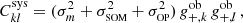 $$ \begin{aligned} C_{kl}^\mathrm{sys} = (\sigma _m^2 + \sigma _{\rm \scriptscriptstyle SOM}^2 + \sigma _{\rm \scriptscriptstyle OP}^2)\, g_{+,k}^\mathrm{ob}\,g_{+,l}^\mathrm{ob}\,, \end{aligned} $$