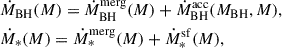 $$ \begin{aligned} \begin{aligned}&\dot{M}_{\rm BH}(M) = \dot{M}_{\rm BH}^\mathrm{merg}(M) + \dot{M}_{\rm BH}^\mathrm{acc}(M_{\rm BH},M), \\&\dot{M}_*(M) = \dot{M}_*^\mathrm{merg}(M) + \dot{M}_*^\mathrm{sf}(M), \end{aligned} \end{aligned} $$