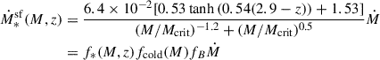 $$ \begin{aligned} \begin{aligned} \dot{M}_*^\mathrm{sf}(M,z)&= \frac{6.4\times 10^{-2}[0.53\tanh {\left(0.54(2.9-z)\right)}+1.53]}{(M/M_{\rm crit})^{-1.2}+(M/M_{\rm crit})^{0.5}} \dot{M} \\&= f_*(M,z) f_{\rm cold}(M) f_B \dot{M} \end{aligned} \end{aligned} $$