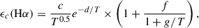 $$ \begin{aligned} \epsilon _c (\mathrm {H}\alpha ) = \frac{c}{T^{0.5}}e^{-d/T}\times \left( 1+ \frac{f}{1+g/T} \right), \end{aligned} $$